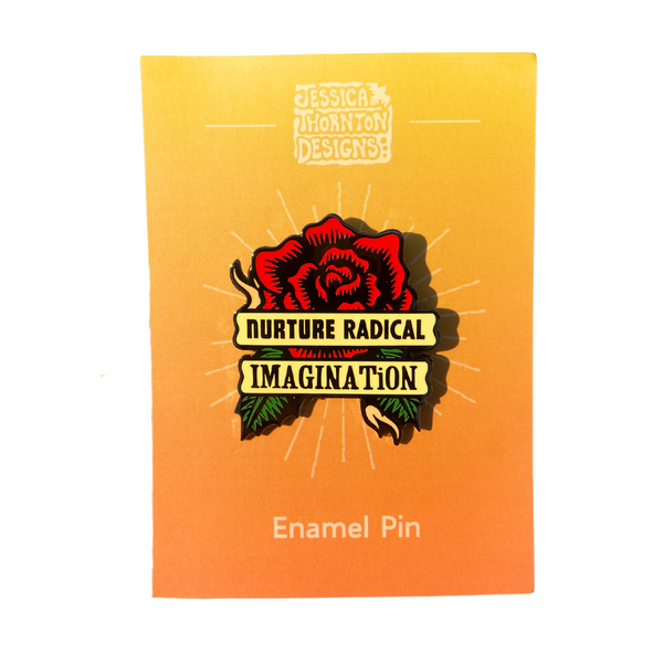 Nurture Radical Imagination Enamel Pin