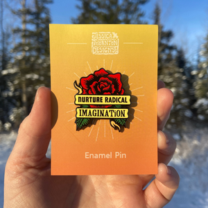 Nurture Radical Imagination Enamel Pin